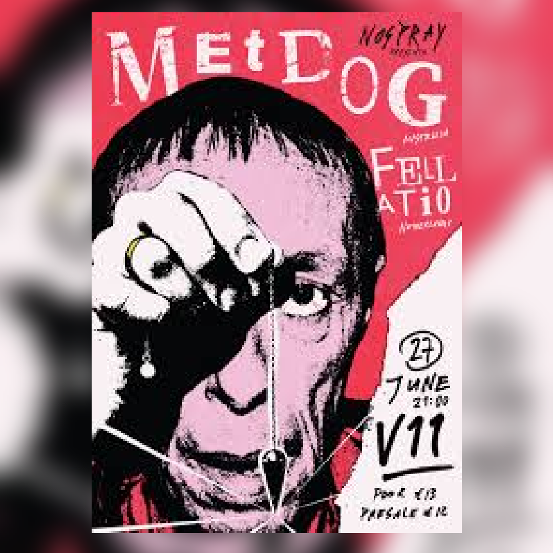 V11 x Nospray presents: Metdog + Fellatio